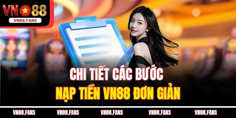 Chi tiết các bước nạp tiền VN88 đơn giản