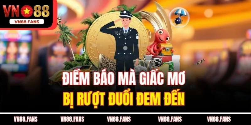 Điềm báo mà giấc mơ bị rượt đuổi đem đến 
